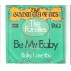 RONETTES - Be my baby / Baby, I love you